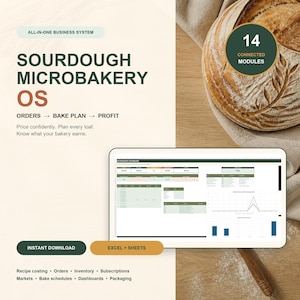 May include: A digital business system for sourdough microbakeries featuring 14 connected modules, including recipe costing, orders, inventory, subscriptions, markets, bake schedules, dashboards, and packaging, presented as an Excel and Sheets file.