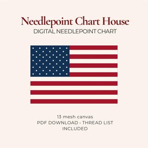 May include: A digital needlepoint chart titled Needlepoint Chart House featuring a graphic of the United States flag with red, white, and blue stripes and a blue canton with white stars. Includes 13 mesh canvas, PDF download, and thread list.