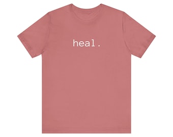 HEAL tee | minimalist text shirt - Mental Health Mantra Apparel