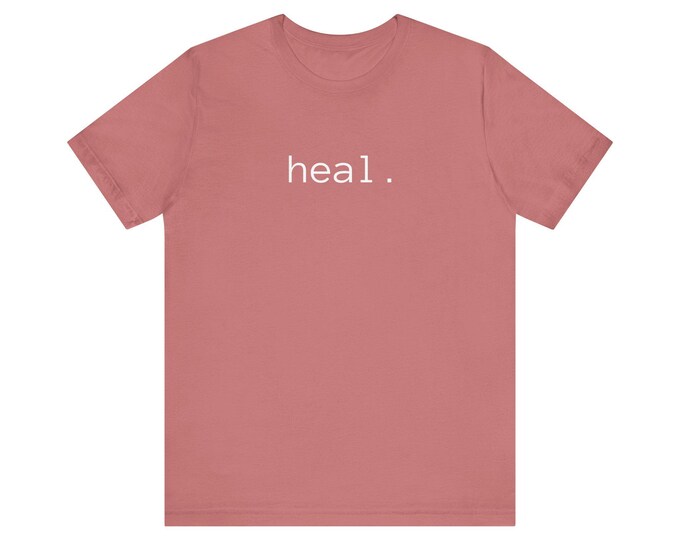 HEAL tee | minimalist text shirt - Mental Health Mantra Apparel
