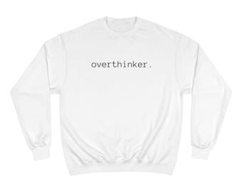 overthinker text sweatshirt | minimalist typography crewneck -