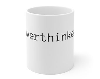 OVERTHINKER  Mug  Minimalist Word Mindful Mug ceramic coffee teacup