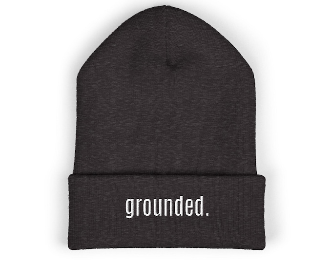 GROUNDED embroidered beanie - Mental Health Mantra Apparel - cuffed knit beanie hat