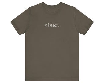 CLEAR tee | minimalist text shirt - Mental Health Mantra Apparel