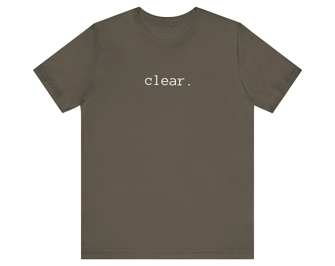 CLEAR tee | minimalist text shirt - Mental Health Mantra Apparel