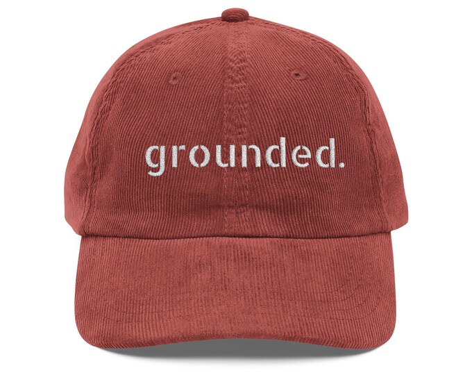 GROUNDED Corduroy Cap | Embroidered Vintage Baseball Hat Mental Health Statement