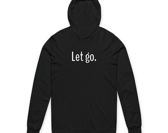 Let go hoodie  Mindful Mantra Word Hoodie Minimalist Apparel