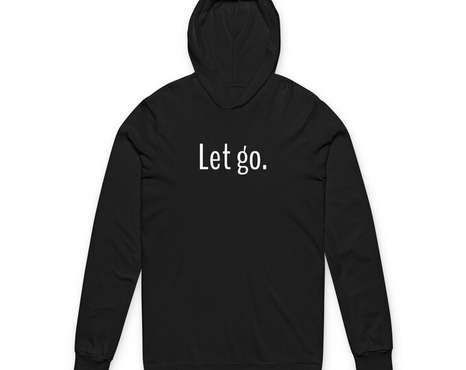 Let go hoodie  Mindful Mantra Word Hoodie Minimalist Apparel