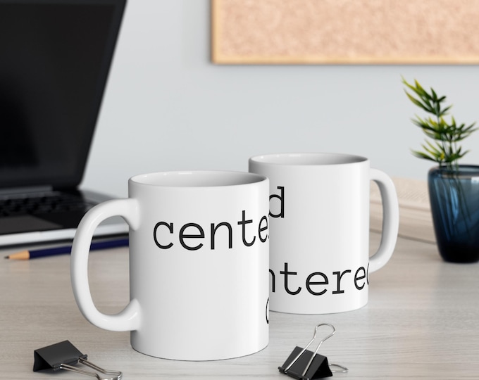 CENTERED mug | minimalist typography ceramic coffee cup