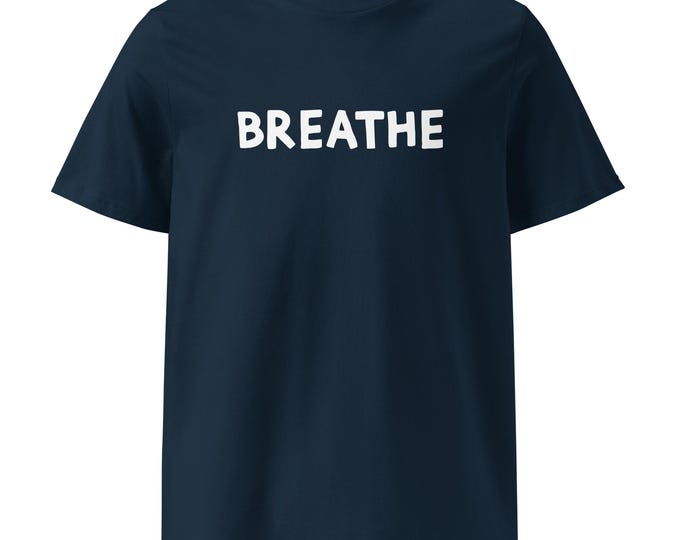 BREATHE Word Shirt Mental Health Statement Shirts Short sleeve t-shirt