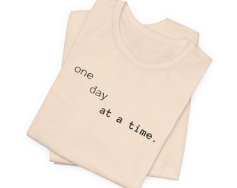 one day at a time tee | minimalist text shirt, motivational tee shirt
