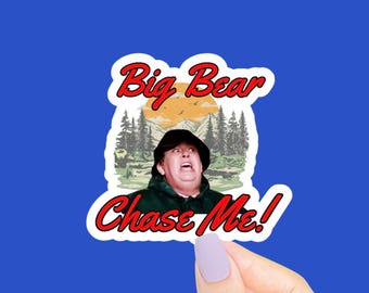 Big Bear Chase Me Sticker, Funny Stickers, 90s Stickers, 80s Movie Quote, 90s Nostalgia, John Candy, Funny Decals, Funny Gift, 80s Nostalgia