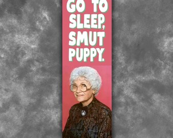 Sophia Bookmark, Funny Bookmarks, Dark Romance, Smutty Bookmarks, Book Lovers Gifts, Book Worm Gift, Smut Bookmark, Smut Gifts, Golden Girls