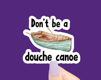 Don’t Be A Douche Canoe Sticker, Minnesota Stickers, Midwest Sticker, Funny Stickers, Sarcastic Stickers, Funny Saying Sticker, Funny Decals