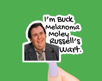 Buck Melanoma Sticker, Funny Stickers, 90s Stickers, 80s Movie Quote, 90s Nostalgia, John Candy, Funny Decals, Funny Gifts, Uncle Buck