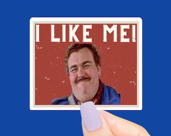 I Like Me Sticker, Funny Stickers, 80s Stickers, 80s Movie Quote, 80s Nostalgia, John Candy, Funny Decals, Funny Gifts, Planes Trains and