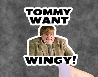 Tommy Want Wingy Sticker, Funny Stickers, 90s Stickers, Tommy Boy, 90 Movie Quote, 90s Nostalgia, Funny Decal, Funny Gifts