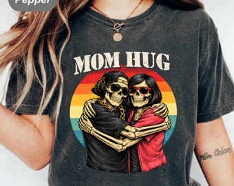 Skeleton Graphic Family Bond Mom Hug Shirt , Edgy Mama Love Design Tribute Tee