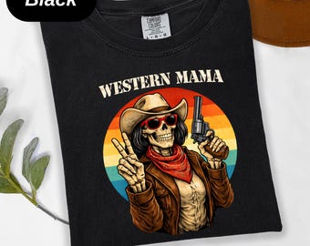 Skeleton Western Mama Tee , Skull Wild West Apparel Howdy Mama Shirt , Cowgirl Mom Gift