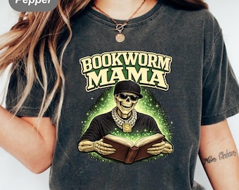 Hip Hop Skeleton Bookworm Mama Shirt , Sparkle  Book Mama Gift , Gotik Reading Mom Tee