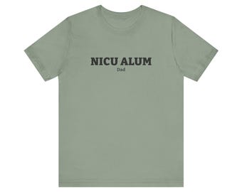 NICU ALUM Dad Shirt, Sage Green Unisex Tee for a NICU Dad, Simple Gift for After the Hospital Stay