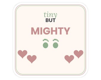 Tiny but Mighty | Preemie NICU Graduate Sticker | Vinyl Laptop Water Bottle Decal Keepsake