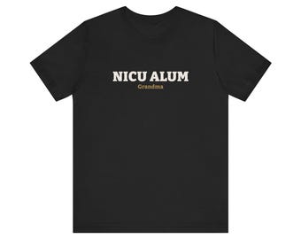 NICU ALUM Grandma Shirt, Black Unisex Tee for a NICU Grandma, Simple Gift for a New Grandma