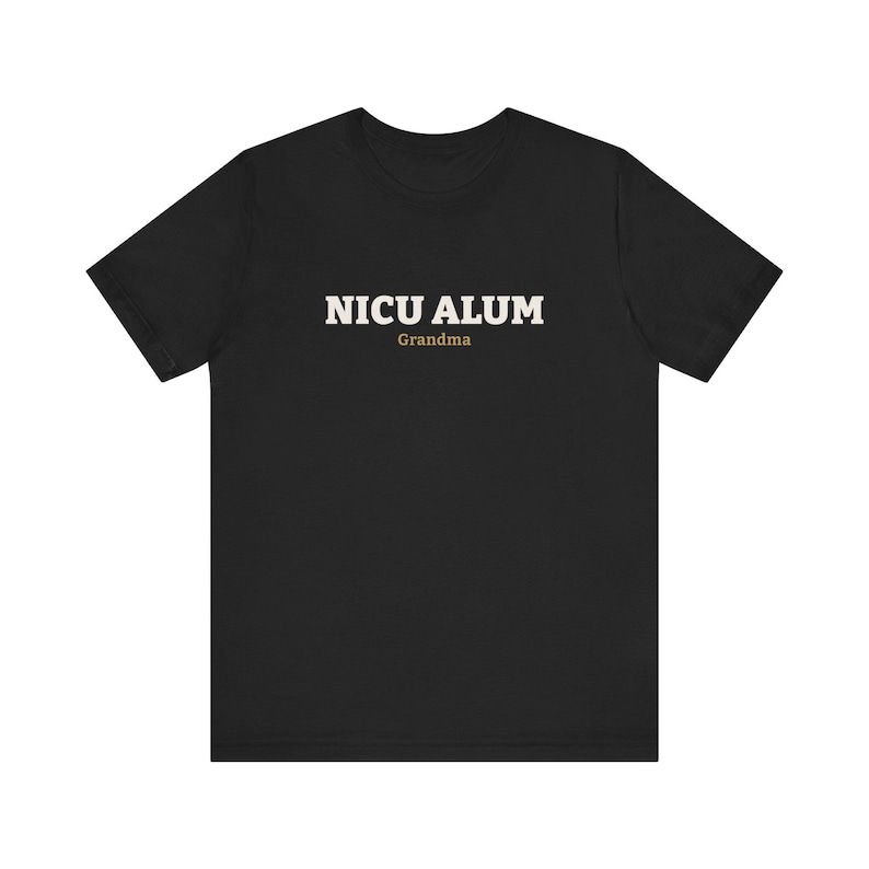 NICU ALUM Grandma Shirt, Black Unisex Tee for a NICU Grandma, Simple Gift for a New Grandma image 1