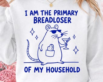 Funny Breadloser Rat PNG, I Am The Primary Breadloser Of My Household, Cute Rat Sublimation Design, Funny Animal PNG