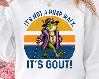 Es ist kein Pimp Walk, es ist Gout Frosch Png, sarkastischer Vater, alter Mann Humor, Vatertag Vater Opa Geschenk