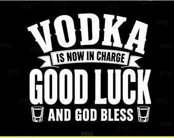Wodka ist jetzt verantwortlich PNG, lustiges Trink-Shirt-Design, Junggesellenparty-Grafik, digitaler Download