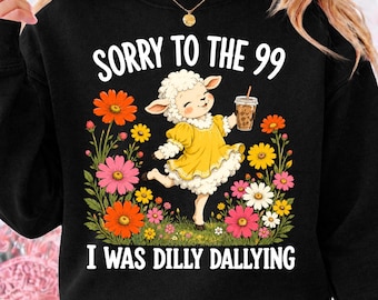 Tut mir leid für die 99, ich war Dilly Dallying PNG, lustige christliche Schaf Sublimation, digitaler Download