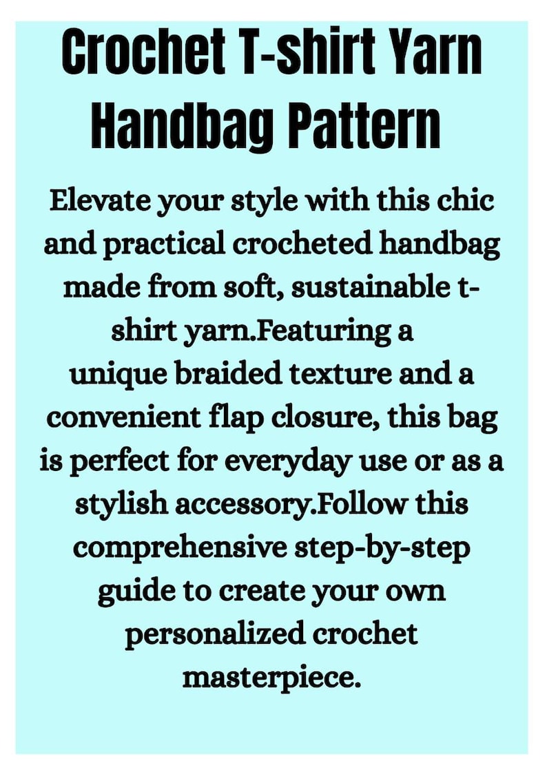 May include: Text on a light blue background reads "Crochet T-shirt Yarn Handbag Pattern." The text describes a crocheted handbag made from t-shirt yarn with a braided texture and flap closure. It is a step-by-step guide.