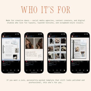 May include: Image of six smartphones displaying Instagram templates. The text "WHO IT'S FOR" is at the top. The templates feature layouts with layered textures and scrapbook-style visuals. The bottom text reads, "If you want a cute, personality-packed template that still looks polished and professional, this one's for you."