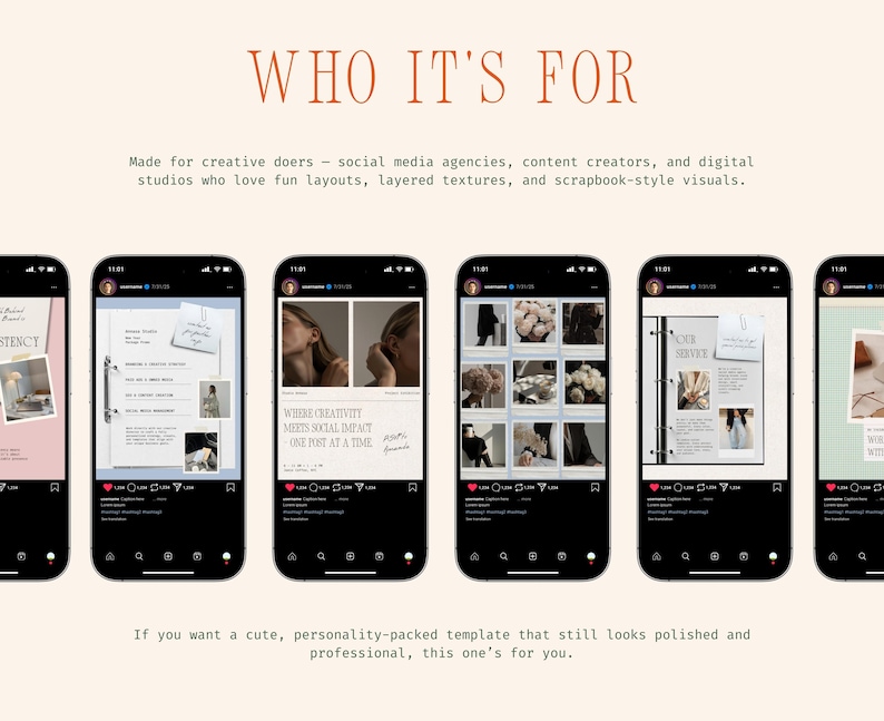 May include: Image of six smartphones displaying Instagram templates. The text "WHO IT'S FOR" is at the top. The templates feature layouts with layered textures and scrapbook-style visuals. The bottom text reads, "If you want a cute, personality-packed template that still looks polished and professional, this one's for you."