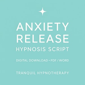 May include: A digital download graphic on a teal background. The text reads "ANXIETY RELEASE HYPNOSIS SCRIPT" in white, with additional text below stating "DIGITAL DOWNLOAD • PDF / WORD" and "TRANQUIL HYPNOTHERAPY". A white star is at the top.
