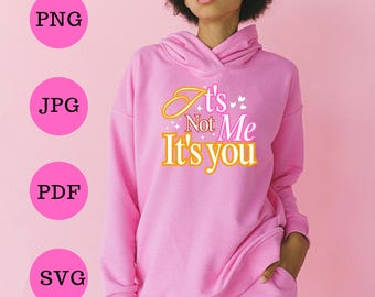 Diseño PNG "No soy yo, eres tú" para San Valentín - Descarga digital - Archivos de diseño con frases divertidas - Archivo de sublimación