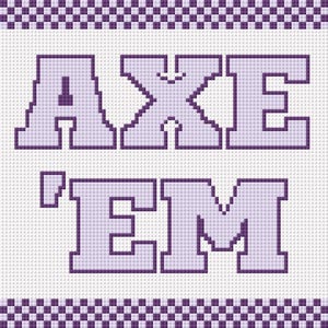 以下が含まれることがあります： 白い背景に紫色のブロック文字で「AXE 'EM」と書かれたクロスステッチのデザイン。デザインは紫と白のチェック柄のボーダーで縁取られ、ヴィンテージの手作り感を演出しています。