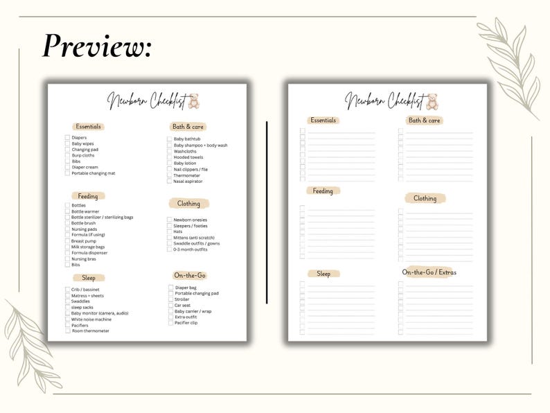 May include: Two printable newborn checklist templates. The checklists are divided into categories: Essentials, Bath & Care, Feeding, Clothing, Sleep, and On-the-Go/Extras. The text "Newborn Checklist" is at the top of each page. The word "Preview:" is at the top left.