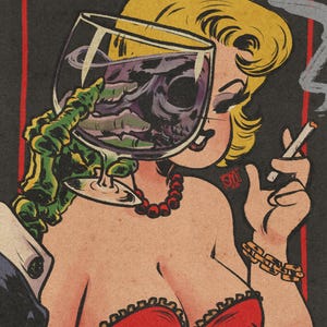 May include: A comic-style illustration featuring a blonde figure in a red and black bustier, holding a wine glass containing a skull and green clawed hand. The figure wears a red beaded necklace and gold bracelet, holding a lit cigarette.