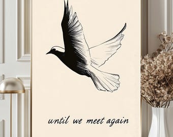 Until We Meet Again Print, Memorial Dove Wall Art, Sympathy Gift, Minimalist Bird Poster, Loss of Loved One, Funeral Decor, Remembrance Art