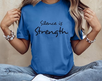 Silence Is Strength Shirt | Minimalist Inspirational Quote Tee | Calm Energy T-Shirt | Modern Spiritual Apparel