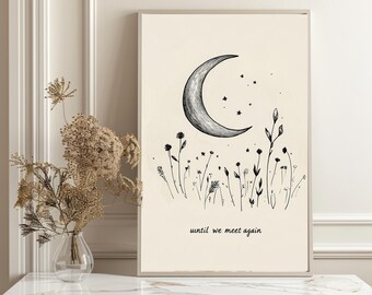 Minimalist Moon Wall Art, Until We Meet Again Print, Sympathy Gift, Memorial Decor, Celestial Night Sky Poster, Wildflower Illustration
