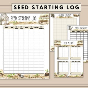 May include: A seed starting log with the text "SEED STARTING LOG" at the top. The log includes sections for variety, crop, seed source, date started, method, soil medium, location, and date germinated. Additional pages include garden layout, seed inventory, and soil blends.