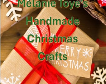 May include: A festive image showcasing handmade Christmas crafts. Presents wrapped in brown paper with red ribbon and snowflake accents. The image includes text that reads "Melanie Toye's Handmade Christmas Crafts" and "Merry Christmas".