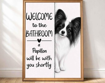 Papillon Bathroom Poster | welcome to the bathroom | funny Bathroom art | Dog in the toilet | Wall Art Decor | Dog lover Gift