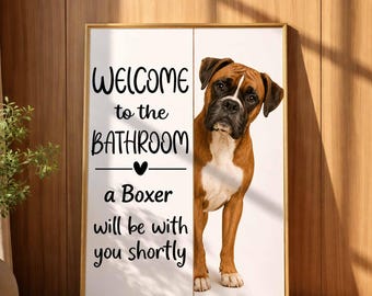 Boxer Bathroom Poster | welcome to the bathroom | Boxer art print | Dog in the toilet | Wall Art Decor | Dog lover Gift