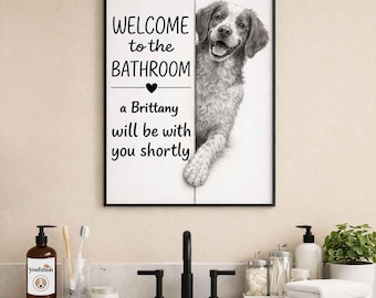 Brittany Bathroom Wall Art | Welcome to the Bathroom Print | Dog Lovers Gift