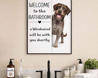 German Wirehaired Pointer Bathroom Wall Art | Welcome to the Bathroom Print | Dog Lovers Gift