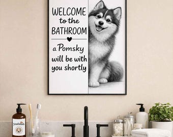 Pomsky Bathroom Wall Art | Welcome to the Bathroom Print | Dog Lovers Gift